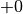 +0