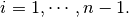 i = 1,\cdots , n-1.