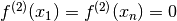 f^{(2)}(x_1) = f^{(2)}(x_n) = 0