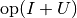 \text{op}(I+U)