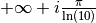 + \infty + i \frac{\pi}{\ln(10)}