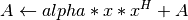 A \leftarrow alpha*x*x^H + A