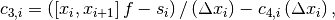 c_{3,i} = \left( \left[ x_i, x_{i+1} \right]f - s_i \right)  / \left( \Delta x_i \right) - c_{4,i}\left( \Delta x_i \right),