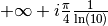 + \infty + i \frac{\pi}{4} \frac{1}{\ln(10)}