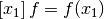 \left[ x_1 \right]f = f(x_1)